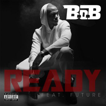 B.o.B feat. Future Ready