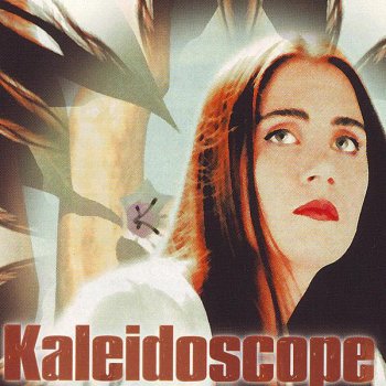 Kaleidoscope I'm Here, He's Gone, She's Crying