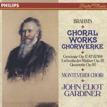 Johannes Brahms, The Monteverdi Choir, Delyth Wynne, Anthony Halstead, Christian Rutherford & John Eliot Gardiner 4 Gesänge, Op.17: 2. Lied von Shakespeare