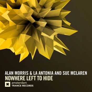 Alan Morris feat. La Antonia & Sue McLaren Nowhere Left to Hide