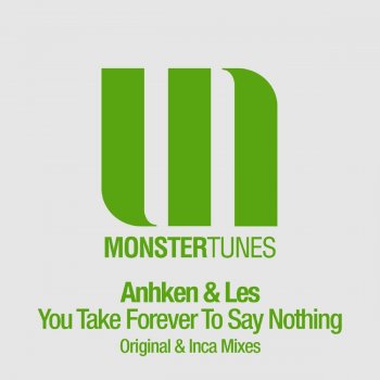 Anhken & Les You Take Forever To Say Nothing - Inca Remix
