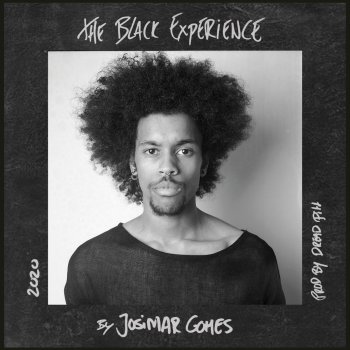 Josimar Gomes The Black Experience