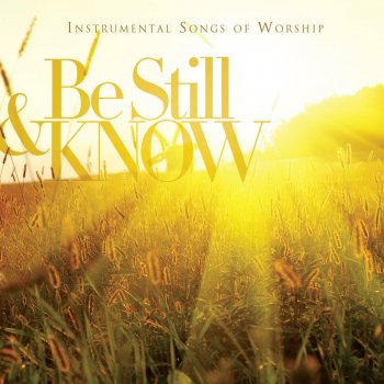 Worship Ensemble Be Still & Know