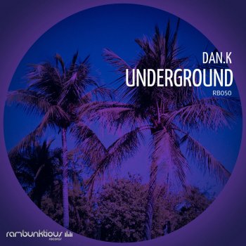 DAN.K Underground - Original Mix