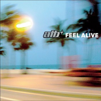 ATB Feel Alive (Sunloverz club mix)