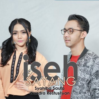 Syahiba Saufa feat. Wandra Restus1yan Iseh Sayang (feat. Wandra Restus1yan)