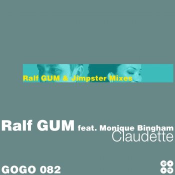 Ralf Gum feat. Monique Bingham & Jimpster Claudette - Jimpster Vocal Remix