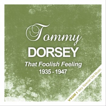 Tommy Dorsey Yes, Indeed (Remastered)