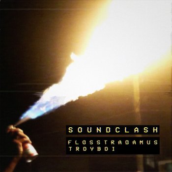 Flosstradamus feat. TroyBoi Soundclash