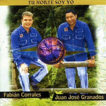 FABIAN CORRALES Y JUAN JOSE GRANADOS Tu Norte Soy Yo