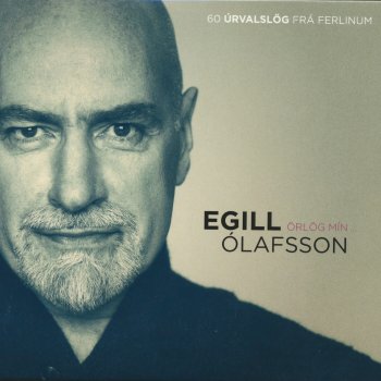 Egill Olafsson Ég er maðurinn hennar Jónínu hans Jóns
