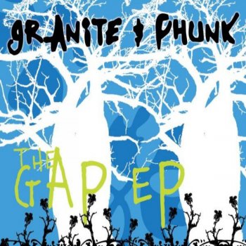 Granite feat. Phunk Shine On