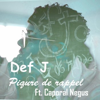 Def J feat. Caporal Negus Piqure de rappel