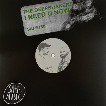 The Deepshakerz I Need U Now (Main Mix - Edit)