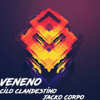 Cilo Clandestino Veneno (feat. Jacko Corpo)