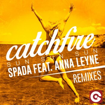 Spada feat. Anna Leyne Catchfire (Sun Sun Sun) [feat. Anna Leyne] - EDX Radio Edit