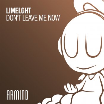 Limelght Don't Leave Me Now
