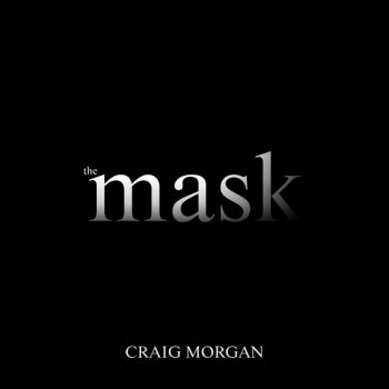 Craig Morgan The Mask