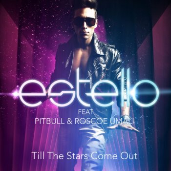 Estello feat. Pitbull & Roscoe Umali Till the Stars Come Out (Kriss Raize Extended Mix)