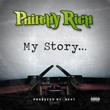 Philthy Rich My Story
