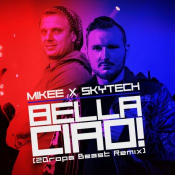 Mikee feat. Skytech & 2drops Beast Bella Ciao (2drops Beast Remix)