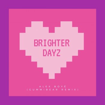 Alex Boye Brighter Dayz (GUMMiBEAR Remix)