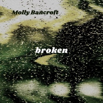 Molly Bancroft Broken