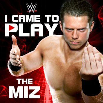 WWE feat. Downstait I Came To Play (The Miz)