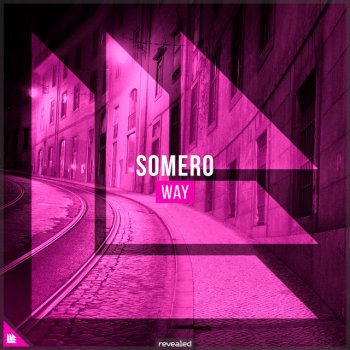Somero feat. Revealed Recordings Way