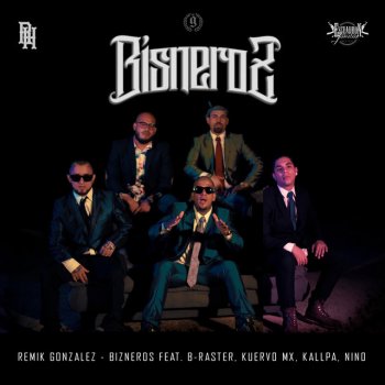 Remik Gonzalez feat. B RASTER, Kuervo Mx, Kallpa & Nino Bisneroz