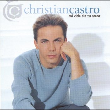 Cristian Castro Mi Vida Sin Tu Amor