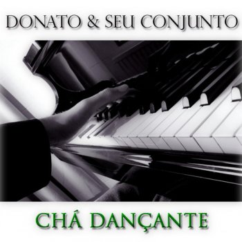João Donato feat. Seu Conjunto Baião da Garoa
