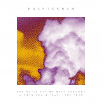 Phantogram You Don’t Get Me High Anymore (feat. Joey Purp) [A-Trak Remix]
