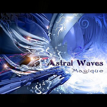 Astral Waves Magic Species (Remix to Zymosis & Tentura)