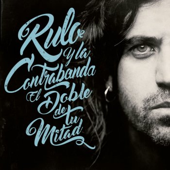 Rulo y la contrabanda feat. Rosendo Me quedo contigo
