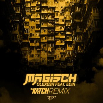 Olexesh feat. Edin & DJ Katch Magisch - DJ Katch Remix