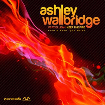 Ashley Wallbridge feat. Elleah Keep The Fire - Radio Edit