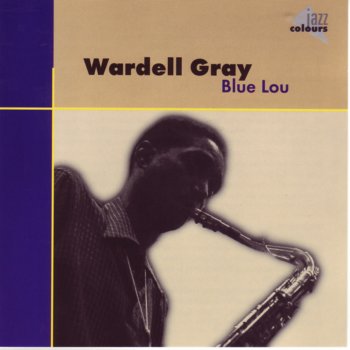 Wardell Gray Blue Lou