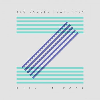 Zac Samuel feat. Kyla Play It Cool