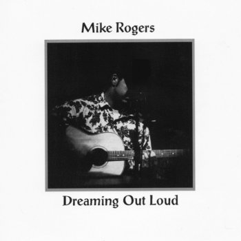 Mike Rogers Dreaming Out Loud