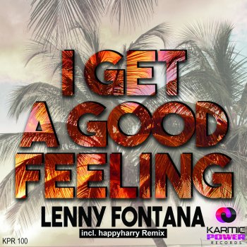 Lenny Fontana I Get A Good Feeling - Happyharry Remix