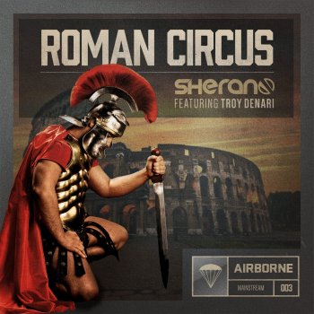 Sherano feat. Troy Denari Roman Circus - Radio Edit
