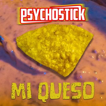 Psychostick Mi Queso