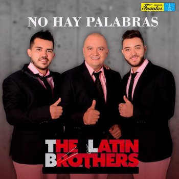 The Latin Brothers No Hay Palabras