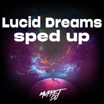 Muppet DJ feat. SECA Records Lucid Dreams (Sped Up) - Remix