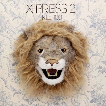 X-Press 2 feat. Rob Harvey Kill 100 - Radio Edit
