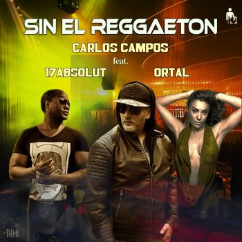 Carlos Campos Sin el Reggaeton (feat. 17absolut & Ortal) [DJ Kiko Malaya Remix]