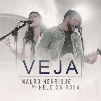 Mauro Henrique feat. Heloisa Rosa Veja (Behold)