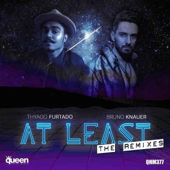 Bruno Knauer feat. Thyago Furtado At Least (feat. Thyago Furtado) [Ozkar Lugarel & Rafael Dutra Remix]