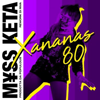 M¥SS KETA feat. Populous & Riva XANANAS 80 - Riva Rework